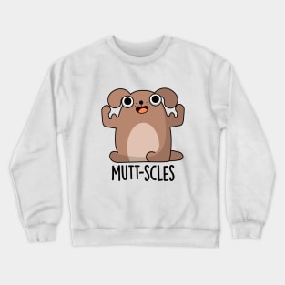 Mutt-scles Cute Animal Dog Pun Crewneck Sweatshirt